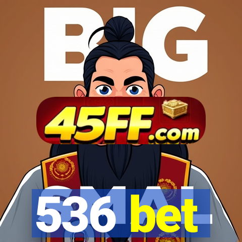 536 bet
